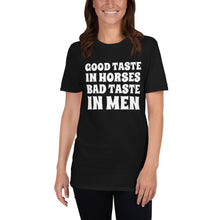 Load image into Gallery viewer, Bad taste in MEN Unisex T-Shirt - HorseObox