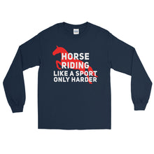 Load image into Gallery viewer, Horse riding is a sport Long Sleeve Shirt