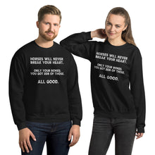 Load image into Gallery viewer, Horses never break your Heart Sweatshirt
