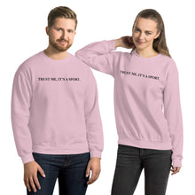 Load image into Gallery viewer, Trust me ,Horse Riding is a sport Unisex Sweatshirt
