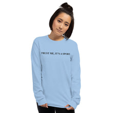 Load image into Gallery viewer, Trust me ,Horse Riding is a sport Long Sleeve Shirt
